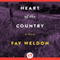 The Heart of the Country: A Novel (Unabridged) audio book by Fay Weldon