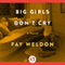 Big Girls Don't Cry: A Novel (Unabridged) audio book by Fay Weldon