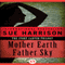Mother Earth, Father Sky: Ivory Carver Trilogy, Book 1 (Unabridged) audio book by Sue Harrison