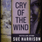 Cry of the Wind (Unabridged) audio book by Sue Harrison