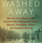 Washed Away: How the Great Flood of 1913, Americas Most Widespread Natural Disaster, Terrorized a Nation and Changed It Forever (Unabridged) audio book by Geoff Williams