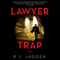 Lawyer Trap: A Novel (Unabridged) audio book by R.J. Jagger