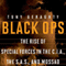 Black Ops: The Rise of Special Forces in the C.I.A., The S.A.S., and Mossad (Unabridged) audio book by Tony Geraghty