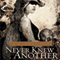 Never Knew Another: Dogsland, Book 1 (Unabridged)