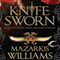 Knife Sworn: Book Two of the Tower and Knife Trilogy (Unabridged) audio book by Mazarkis Williams
