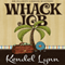 Whack Job: An Elliot Lisbon Mystery (Unabridged)