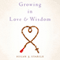 Growing in Love and Wisdom: Tibetan Buddhist Sources for Christian Meditation (Unabridged) audio book by Susan J. Stabile