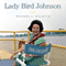 Lady Bird Johnson: An Oral History (Unabridged) audio book by Michael L. Gillette