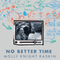 No Better Time: The Brief, Remarkable Life of Danny Lewin, the Genius Who Transformed the Internet (Unabridged)