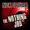 The Nothing Job: Henry Christie Series, Book 13 (Unabridged) audio book by Nick Oldham