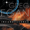 Incandescence (Unabridged) audio book by Greg Egan