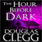 The Hour Before the Dark (Unabridged) audio book by Douglas Clegg