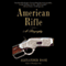 American Rifle: A Biography (Unabridged) audio book by Alexander Rose