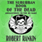 The Suburban Book of the Dead: Armageddon Trilogy, Book 3 (Unabridged) audio book by Robert Rankin