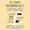 Is This Normal?: The Essential Guide to Middle Age and Beyond (Unabridged) audio book by John Whyte (Foreword), Dean Ornish