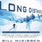 Long Distance: Testing the Limits of Body and Spirit in a Year of Living Strenuously (Unabridged) audio book by Bill McKibben