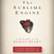 The Sublime Engine: A Biography of the Human Heart (Unabridged) audio book by Stephen Amidon, Thomas Amidon M.D.