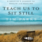 Teach Us to Sit Still: A Skeptic's Search for Health and Healing (Unabridged) audio book by Tim Parks