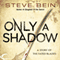 Only a Shadow: A Story of the Fated Blades (Unabridged) audio book by Steve Bein