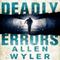 Deadly Errors (Unabridged) audio book by Allen Wyler