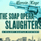 The Soap Opera Slaughters (Unabridged) audio book by Marvin Kaye