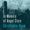 In Memory of Angel Clare: A Novel (Unabridged) audio book by Christopher Bram