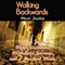 Walking Backwards: Grand Tours, Minor Visitations, Miraculous Journeys, and a Few Good Meals (Unabridged) audio book by Mark Frutkin