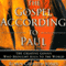 The Gospel According to Paul: The Creative Genius Who Brought Jesus to the World (Unabridged) audio book by Robin Griffith-Jones