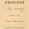 Process: The Writing Lives of Great Authors (Unabridged) audio book by Sarah Stodola