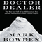 Doctor Dealer: The Rise and Fall of an All-American Boy and His Multimillion-Dollar Cocaine Empire (Unabridged) audio book by Mark Bowden