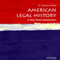 American Legal History: A Very Short Introduction (Unabridged)