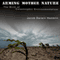 Arming Mother Nature: The Birth of Catastrophic Environmentalism (Unabridged) audio book by Jacob Darwin Hamblin