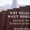 Why Walls Won't Work: Repairing the US-Mexico Divide (Unabridged) audio book by Michael Dear