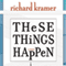 These Things Happen: A Novel (Unabridged)