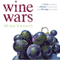 Wine Wars: The Curse of the Blue Nun, the Miracle of Two Buck Chuck, and the Revenge of the Terroirists (Unabridged) audio book by Mike Veseth