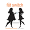 The Fat Switch (Unabridged) audio book by Richard J. Johnson MD