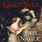 Glad Yule (Unabridged) audio book by Pati Nagle
