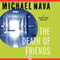 The Death of Friends (Unabridged) audio book by Michael Nava