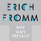 May Man Prevail?: An Inquiry into the Facts and Fictions of Foreign Policy (Unabridged) audio book by Erich Fromm