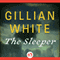 The Sleeper: A Novel (Unabridged) audio book by Gillian White