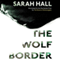 The Wolf Border (Unabridged) audio book by Sarah Hall
