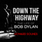 Down the Highway: The Life of Bob Dylan (Unabridged) audio book by Howard Sounes