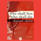 Who Shall Live, Who Shall Die: A Novel (Unabridged) audio book by Daniel Stern