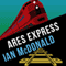 Ares Express: Desolation Road, Book 2 (Unabridged) audio book by Ian McDonald