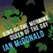 King of the Morning, Queen of the Day (Unabridged) audio book by Ian McDonald
