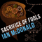 Sacrifice of Fools (Unabridged) audio book by Ian McDonald