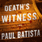 Death's Witness (Unabridged) audio book by Paul Batista
