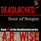 Deadlocked 8: Sons of Reagan (Unabridged) audio book by A. R. Wise