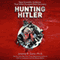 Hunting Hitler: New Scientific Evidence That Hitler Escaped Nazi Germany (Unabridged) audio book by Jerome Corsi
