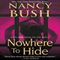 Nowhere to Hide (Unabridged) audio book by Nancy Bush